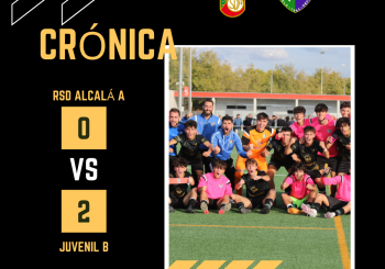 Crónica |RSD Alcalá 0-2 Juvenil B