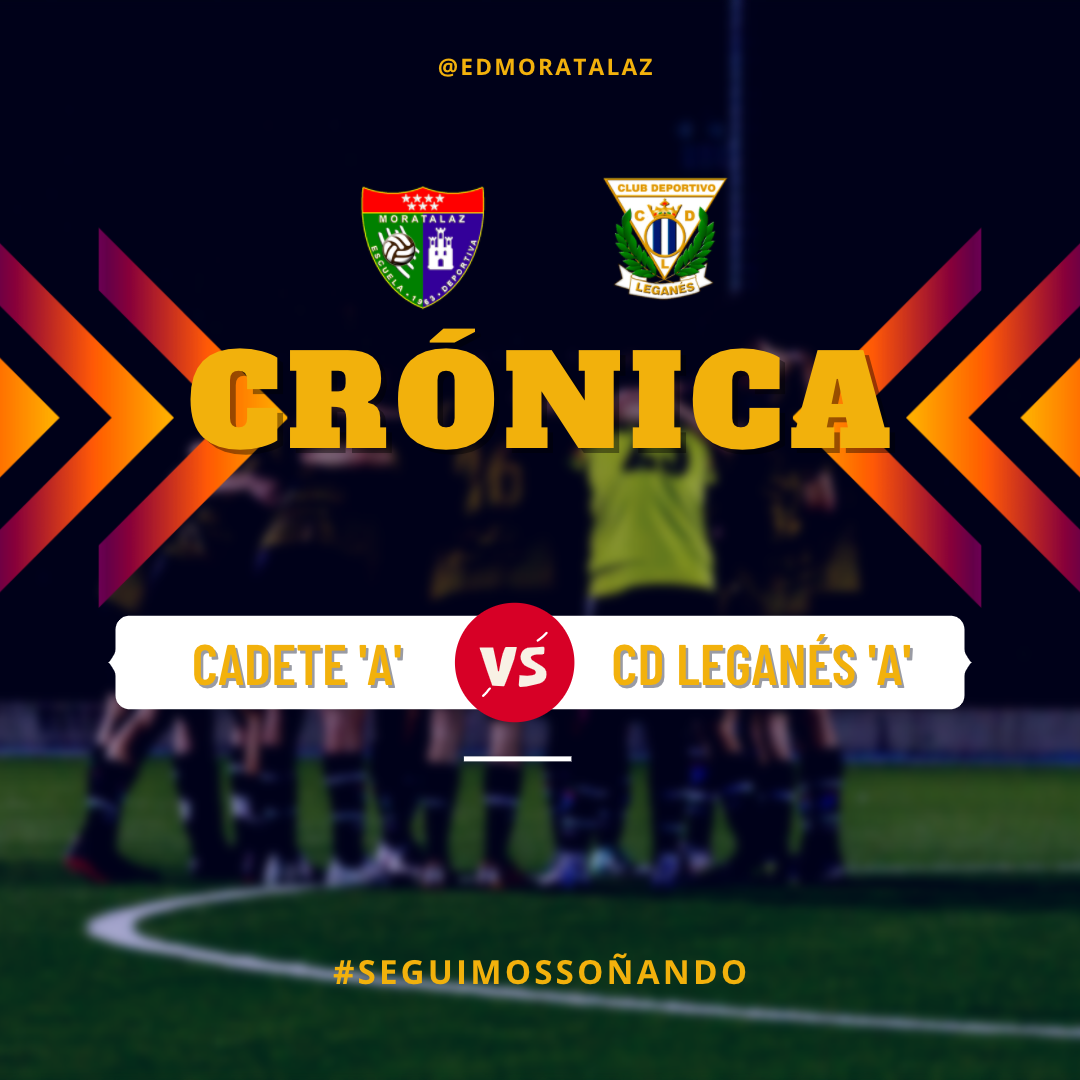 Crónica | Cadete A 0-1 CD Leganés A